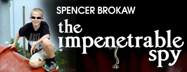 The Impenetrable Spy, Spencer Brokaw